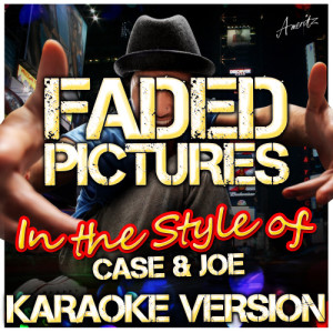 收聽Ameritz - Karaoke的Faded Pictures (In the Style of Case and Joe) [Karaoke Version] (Karaoke Version)歌詞歌曲