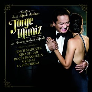 Jorge Muñíz的專輯Jorge Muñiz Los Amores De José Alfredo
