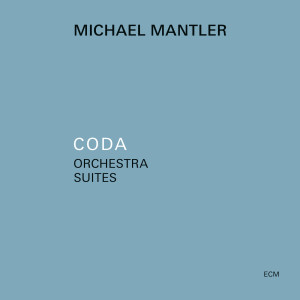 Michael Mantler的專輯Coda – Orchestra Suites