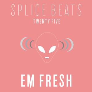 อัลบัม Splice Beats Twenty Five ศิลปิน Em Fresh