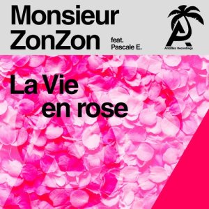 收聽Monsieur ZonZon的La Vie en rose (Franck Dona Dub)歌詞歌曲