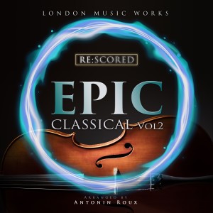 Album Re:Scored - Epic Classical, Vol.2 from London Music Works