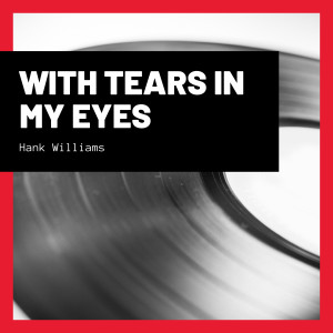 Album With Tears In My Eyes from Hank Williams