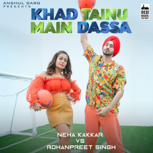 Dengarkan Khad Tainu Main Dassa lagu dari Neha Kakkar dengan lirik