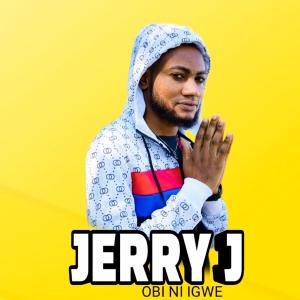 收聽Jerry J的OBI NI IGWE歌詞歌曲