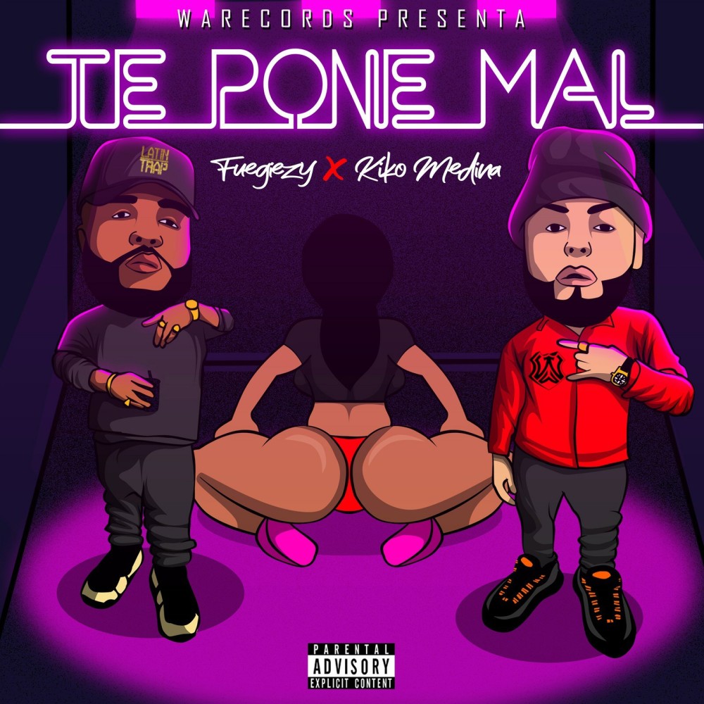 Te Pone Mal (Explicit)