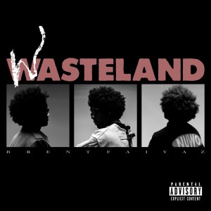 Album WASTELAND (Explicit) from Brent Faiyaz