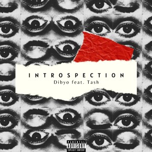 Dengarkan lagu Introspection (feat. Tash) (Explicit) nyanyian Dibyo dengan lirik