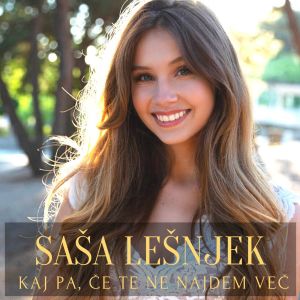 Listen to Kaj pa, če te ne najdem več song with lyrics from Sasa Lesnjek