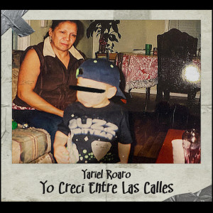 Listen to Yo Crecí Entre Las Calles song with lyrics from YARIEL ROARO