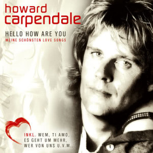 ดาวน์โหลดและฟังเพลง Hello Again (Live From The Kölnarena,Köln,Germany/2004) พร้อมเนื้อเพลงจาก howard carpendale