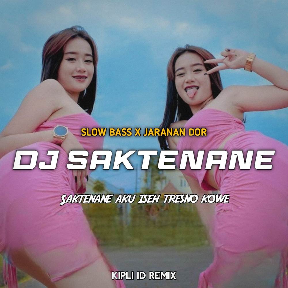 DJ SAKTENANE AKU ISEH TRESNO KOWE SLOW BASS X JARANAN DOR