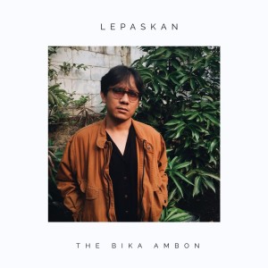 Dengarkan Lepaskan lagu dari The Bika Ambon dengan lirik