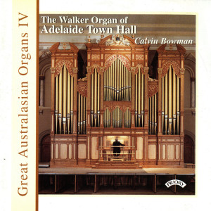 Calvin Bowman的專輯Great Australasian Organs, Vol. 4: Adelaide Town Hall