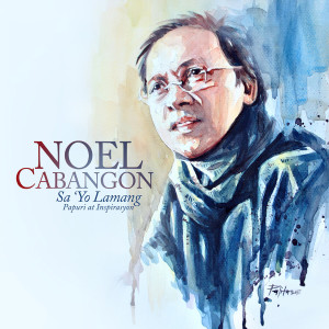Listen to Sa'Yo Lamang song with lyrics from Noel Cabangon