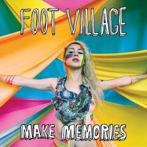 Foot Village的專輯Make Memories