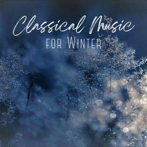 Classical Music for Winter dari Various Artists