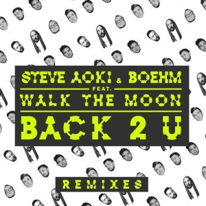 ดาวน์โหลดและฟังเพลง Back 2 U (DBSTF Remix) พร้อมเนื้อเพลงจาก Steve Aoki