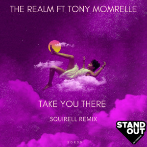 Listen to Take You There (Squirell Afro Mix) song with lyrics from The Realm