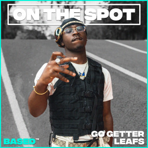 ดาวน์โหลดและฟังเพลง Go Getter (Explicit) พร้อมเนื้อเพลงจาก Leafs