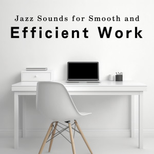 Teres的專輯Jazz Sounds for Smooth and Efficient Work