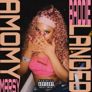 Listen to BADDIE LANDED (Explicit) song with lyrics from Amomy Marsy