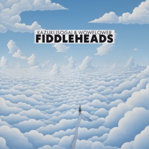 Dengarkan lagu Fiddleheads nyanyian kazuki isogai dengan lirik