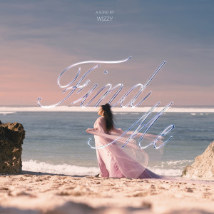 ดาวน์โหลดและฟังเพลง Find Me พร้อมเนื้อเพลงจาก Wizzy