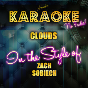 收聽Ameritz Top Tracks的Clouds (In the Style of Zach Sobiech) [Karaoke Version] (Karaoke Version)歌詞歌曲
