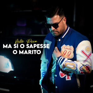 收聽Lello Pica的Ma si o sapesse o marito歌詞歌曲