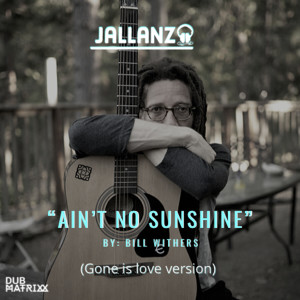 Jallanzo的專輯Ain't No Sunshine (Gone Is Love)