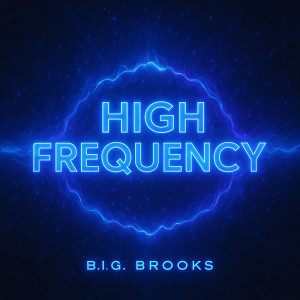 Album High Frequency from B.I.G. Brooks