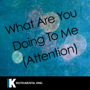 ดาวน์โหลดและฟังเพลง What Are You Doing to Me (In the Style of Charlie Puth) [Karaoke Version] (In the Style of Charlie Puth|Karaoke Version) พร้อมเนื้อเพลงจาก Instrumental King
