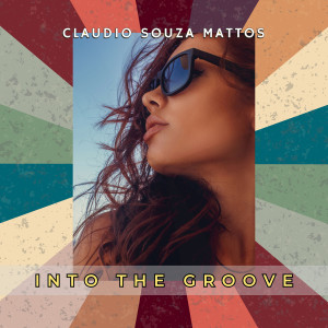 Claudio Souza Mattos的專輯Into the Groove