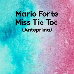 Listen to Miss Tic Toc (Anteprima) song with lyrics from Mario Forte