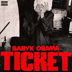 Album Ticket (Explicit) from BabyK Osama