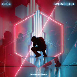 Listen to What U Do song with lyrics from Siks