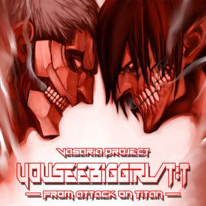 Vasaria Project的專輯YouSeeBIGGIRL/T:T (From “Attack on Titan”)