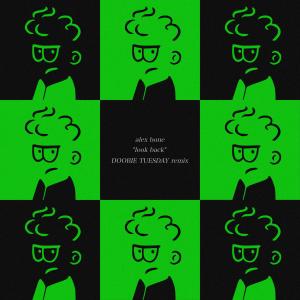 收聽Alex Bone的Look Back (DOOBIE TUESDAY Remix)歌詞歌曲