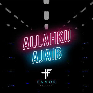 Album Allahku Ajaib from Favor Worship Band