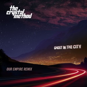 ดาวน์โหลดและฟังเพลง Ghost In The City (Our Empire Remix) พร้อมเนื้อเพลงจาก The Crystal Method