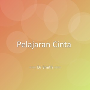 Listen to Pelajaran Cinta song with lyrics from Dr Smith