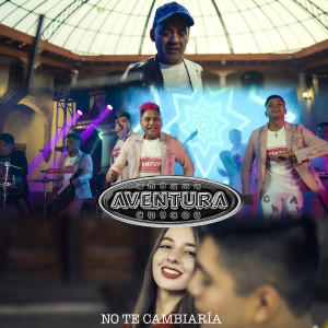 Album No Te Cambiaría oleh Chicos Aventura