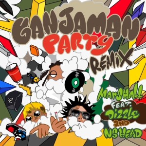 收听MARSHALL的GANJAMAN PARTY (feat. DIZZLE & NG HEAD) [Remix] (Explicit) (Remix|Explicit)歌词歌曲