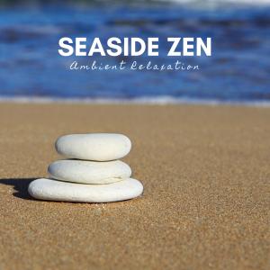 Ambient Relaxation的專輯Seaside Zen