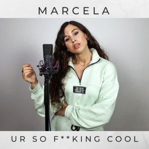 Dengarkan Ur so F**King Cool (Explicit) lagu dari Marcela dengan lirik