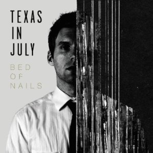 ดาวน์โหลดและฟังเพลง Bed of Nails พร้อมเนื้อเพลงจาก Texas In July