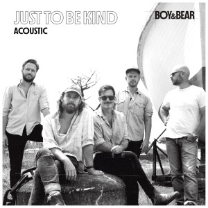 Boy & Bear的專輯Just to Be Kind (Acoustic)