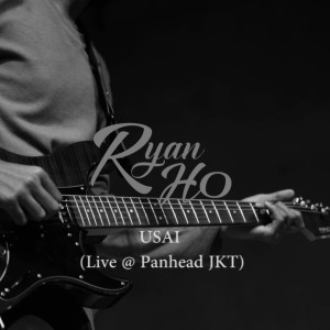 收聽Ryan Ho的Usai (Live at Panhead Jakarta)歌詞歌曲
