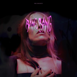 ดาวน์โหลดและฟังเพลง Bang Bang พร้อมเนื้อเพลงจาก Mica Magliocco